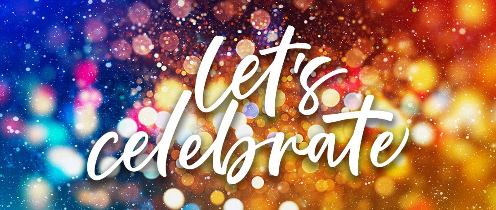 Image of the words 'Let's celebrate' written over an abstract image of sparkles of light
